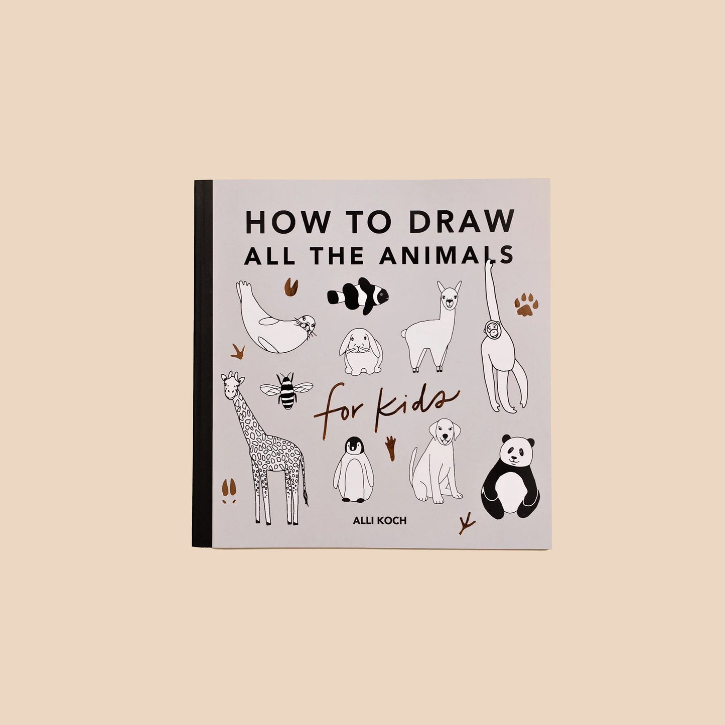 All the Animals: How To Draw Books For Kids